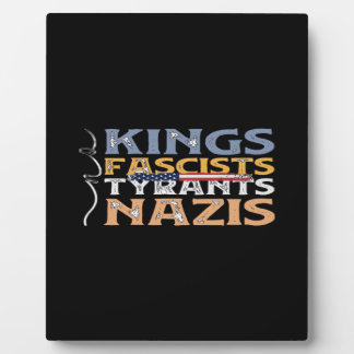 No Kings, Fascists, Tyrants, Nazis – Anti-Authorit Plaque