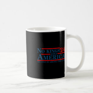 No Kings In America 2024 Nobody Is Above The Law Coffee Mug