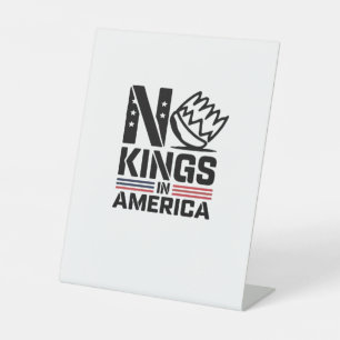 No Kings In America Baby Creative Style Pedestal Sign