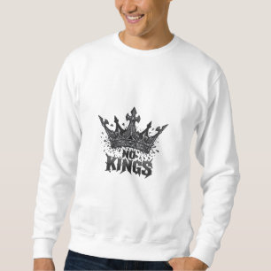No Kings In America Minimal Clean Sweatshirt