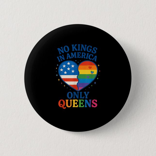 No Kings In America Only Queens Funny Queer Gay Pr 6 Cm Round Badge (Front)