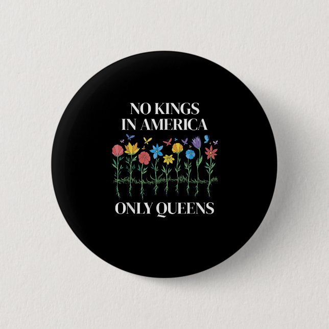 No Kings In America Only Queens Funny Queer Gay Pr 6 Cm Round Badge (Front)
