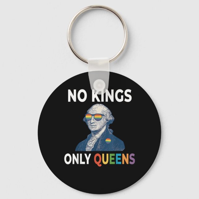 No Kings In America Only Queens Funny Queer Gay Pr Key Ring (Front)