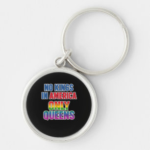 No Kings In America Only Queens Funny Queer Gay Pr Key Ring