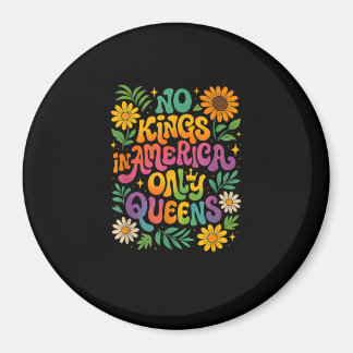 No Kings In America Only Queens Funny Queer Gay Pr Magnet