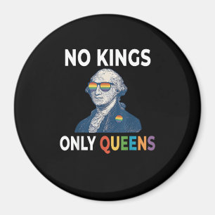 No Kings In America Only Queens Funny Queer Gay Pr Magnet
