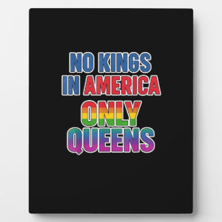 No Kings In America Only Queens Funny Queer Gay Pr Plaque