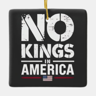 No Kings in America Patriotic American Flag Ceramic Ornament