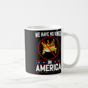 No Kings In America Save Democracy I Dissent Anti Coffee Mug