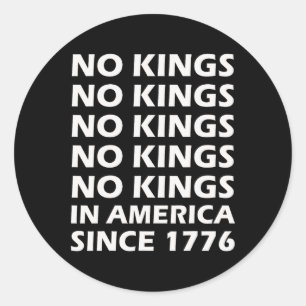 No Kings In America Since 1776 15  Classic Round Sticker