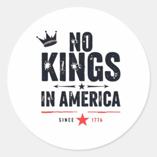 No Kings In America Since 1776 3  Classic Round Sticker