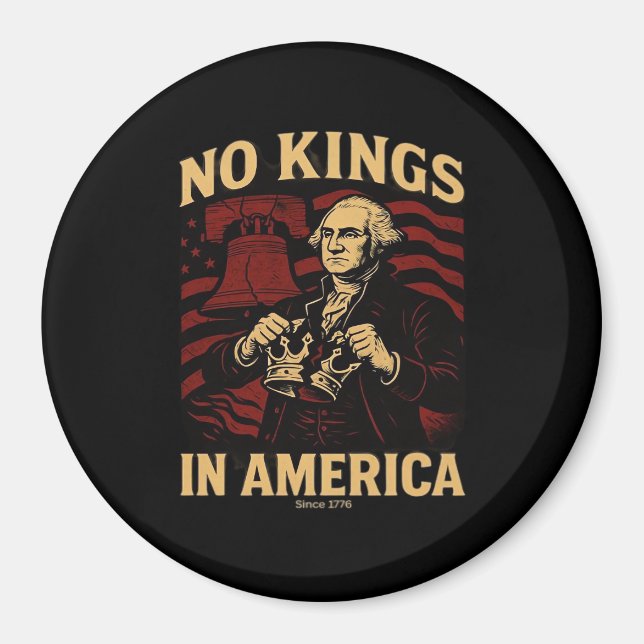 No Kings In America Since 1776 Anti-Donald Trumpp Magnet (Front)