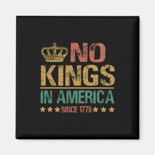 No Kings In America Since 1776 Anti-trump Funny Po Magnet