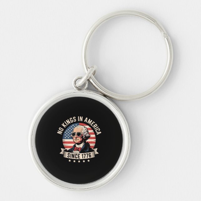 No Kings In America Since 1776 Design Key Ring (Front)