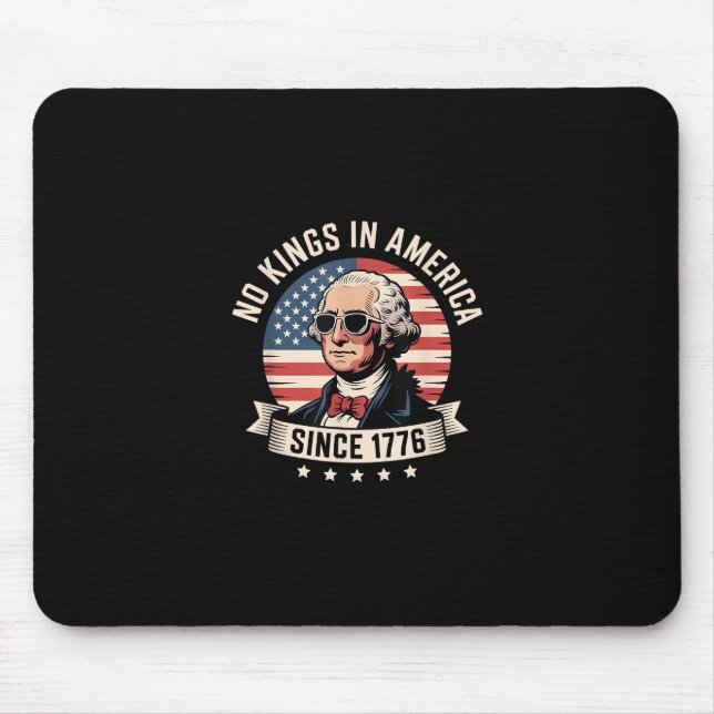 No Kings In America Since 1776 Design Mouse Pad (Front)