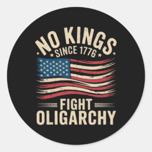 No Kings In America Since 1776 Fight Oligarchy Pat Classic Round Sticker