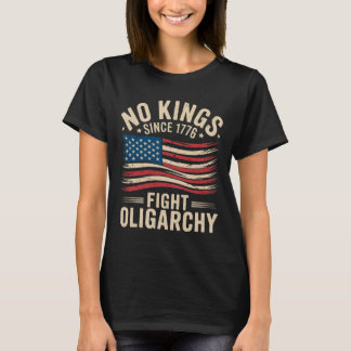 No Kings In America Since 1776 Fight Oligarchy Pat T-Shirt