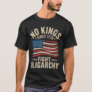 No Kings In America Since 1776 Fight Oligarchy Pat T-Shirt