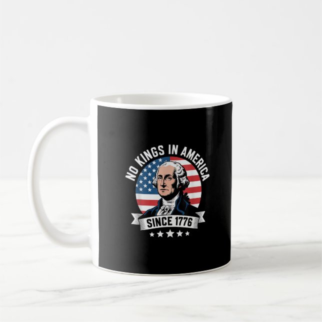 No Kings In America Since 1776 Funny Freedom Vibe Coffee Mug (Left)