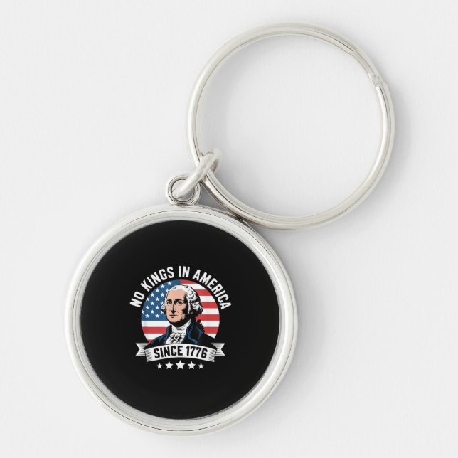 No Kings In America Since 1776 Funny Freedom Vibe Key Ring (Front)