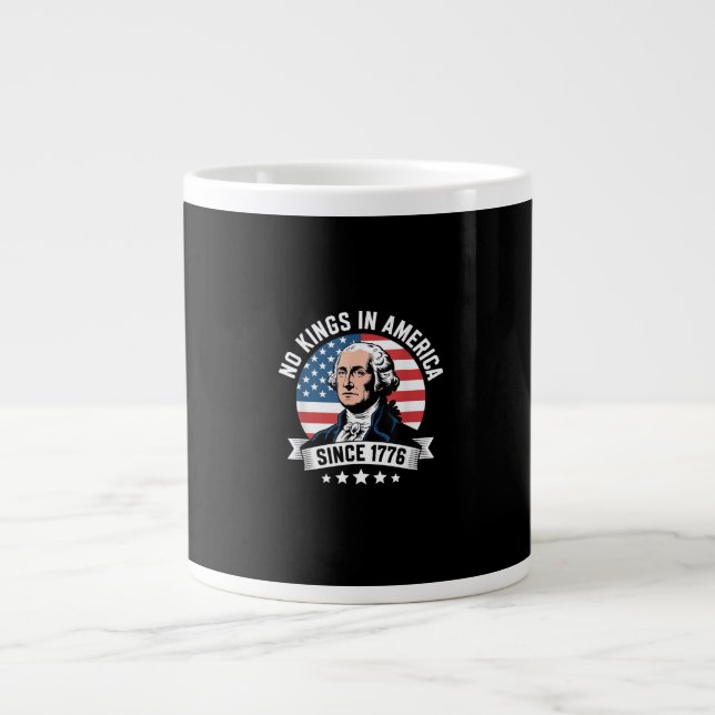 No Kings In America Since 1776 Funny Freedom Vibe Large Coffee Mug (Front)