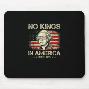 No Kings In America Since 1776 George Washington U Mouse Pad