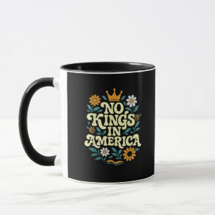 No Kings In America Since 1776 Groovy Style Mug