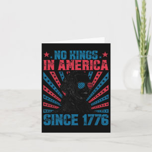 No Kings In America Since 1776 Happy 4th Of July P Card