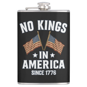 No Kings In America Since 1776 Hip Flask