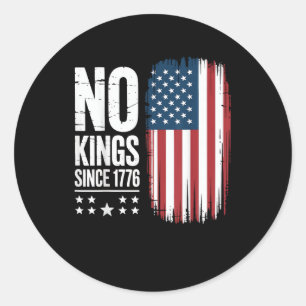 No Kings In America Since 1776 Independence Day Pa Classic Round Sticker