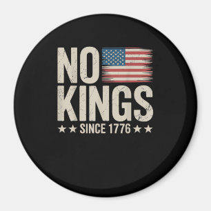 No Kings In America Since 1776 Independence Day Re Magnet