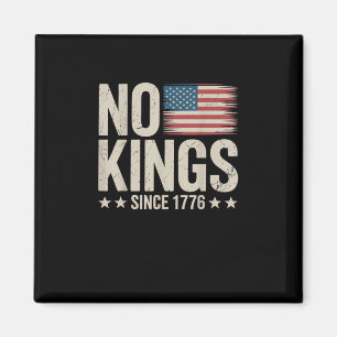 No Kings In America Since 1776 Independence Day Re Magnet