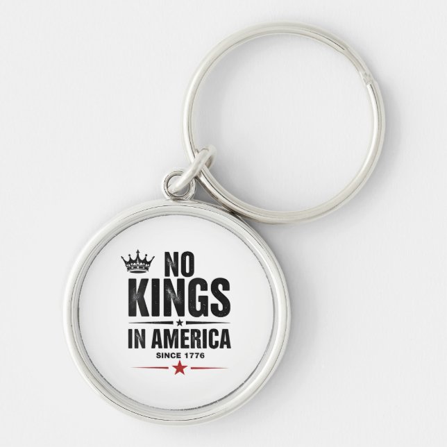 No Kings In America Since 1776 Key Ring (Front)