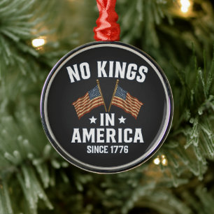 No Kings In America Since 1776 Metal Tree Decoration