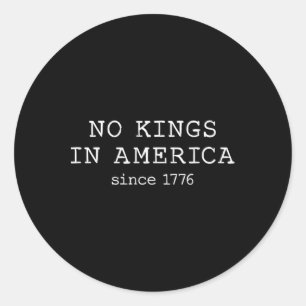No Kings In America Since 1776 Minimalist Classic Round Sticker
