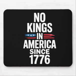 No Kings In America Since 1776 Mouse Pad