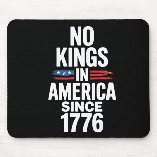 No Kings In America Since 1776  Mouse Pad (Front)