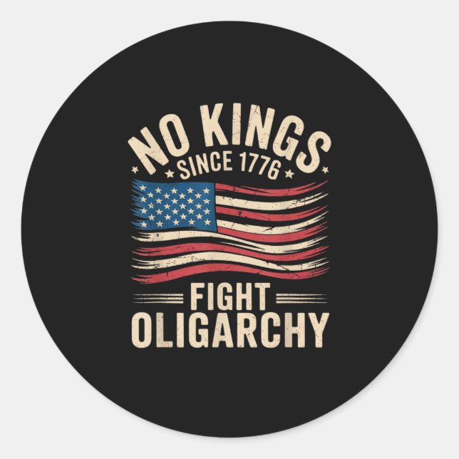 No Kings In America Since 1776  Oligarchy Patrioti Classic Round Sticker (Front)