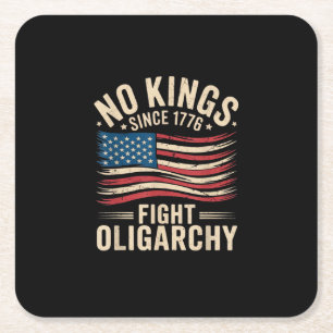 No Kings In America Since 1776 Oligarchy Patrioti Square Paper Coaster