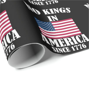 No Kings In America Since 1776 Patriotic Flag Wrapping Paper