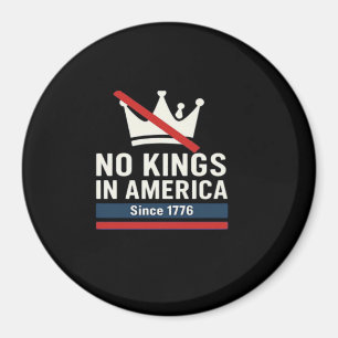 No Kings In America Since 1776 Patriotic Graphic D Magnet