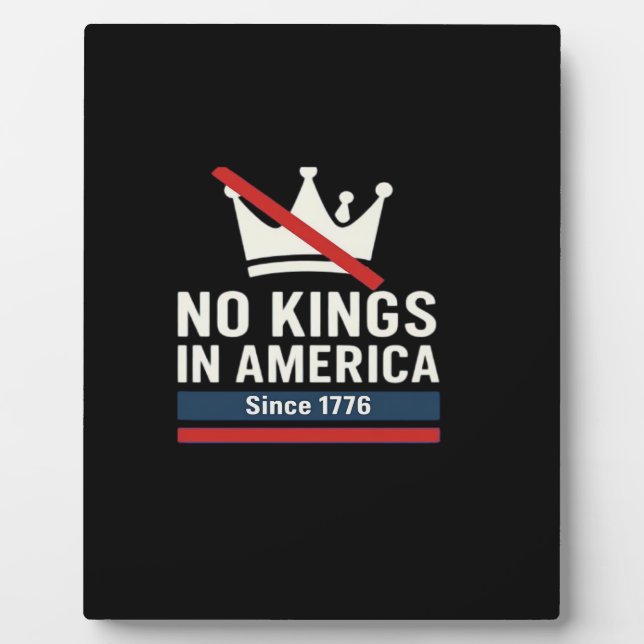 No Kings In America Since 1776 Patriotic Graphic D Plaque (Front)