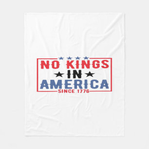 No Kings In America Since 1776 Patriotic Independe Fleece Blanket