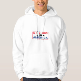No Kings In America Since 1776 Patriotic Independe Hoodie