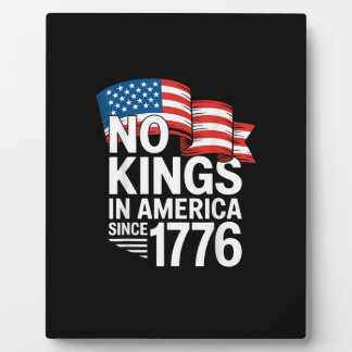 No Kings In America Since 1776 Protest Creative St Plaque