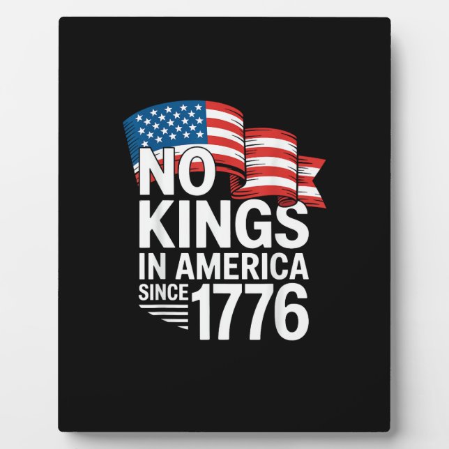 No Kings In America Since 1776 Protest Creative St Plaque (Front)