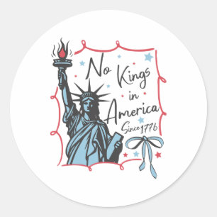 No Kings In America Since 1776 Protest Patriotic 4 Classic Round Sticker