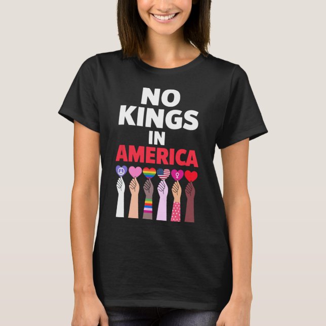 No Kings In America Since 1776 Protest Sign  T-Shirt (Front)