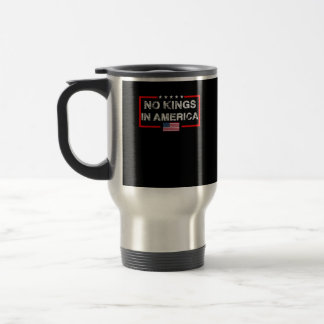 No Kings In America Since 1776 Resist 8647 US Flag Travel Mug