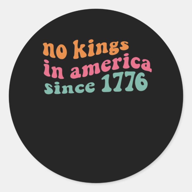 No Kings In America Since 1776 Retro Groovy No Kin Classic Round Sticker (Front)